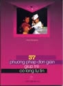 37 PHƯƠNG PHÁP ĐƠN GIẢN GIÚP TRẺ CÓ LÒNG TỰ TIN