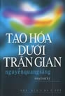 TẠO HÓA DƯỚI TRẦN GIAN (truyện và ký)