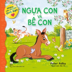 NHỮNG CÂU CHUYỆN TÌNH BẠN - NGỰA CON VÀ BÊ CON