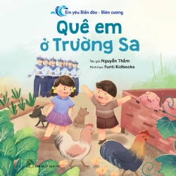 EM YÊU BIỂN ĐẢO - BIÊN CƯƠNG: QUÊ EM Ở TRƯỜNG SA
