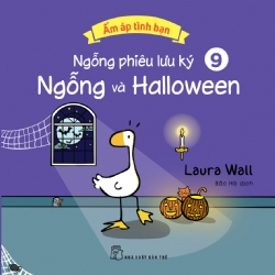 ẤM ÁP TÌNH BẠN - NGỖNG PHIÊU LƯU KÝ 9 - NGỖNG VÀ HALLOWEEN