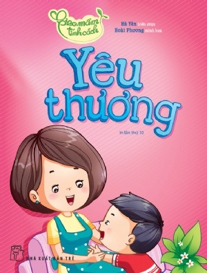 GIEO MẦM TÍNH CÁCH - YÊU THƯƠNG