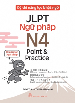KỲ THI NĂNG LỰC NHẬT NGỮ JLPT N4 POINT  PRACTICE - NGỮ PHÁP