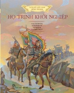 LỊCH SỬ VIỆT NAM BẰNG TRANH MÀU BÌA CỨNG - HỌ TRỊNH KHỞI NGHIỆP