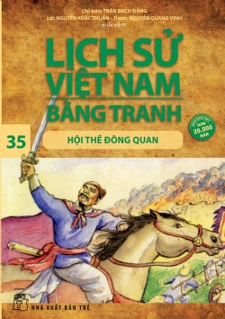LỊCH SỬ VIỆT NAM BẰNG TRANH 35 – HỘI THỀ ĐÔNG QUAN