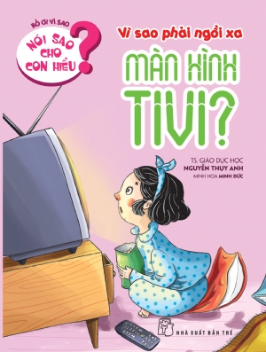 VÌ SAO PHẢI NGỒI XA MÀN HÌNH TIVI?