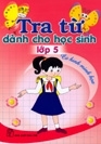 TRA TỪ DÀNH CHO HỌC SINH LỚP 5