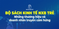 NHỮNG THƯƠNG HIỆU VÀ DOANH NHÂN TRUYỀN CẢM HỨNG